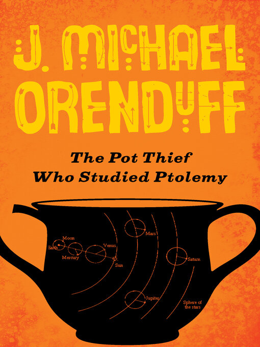 Title details for Pot Thief Who Studied Ptolemy by J. Michael Orenduff - Available
